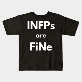 INFPs are FiNE Kids T-Shirt